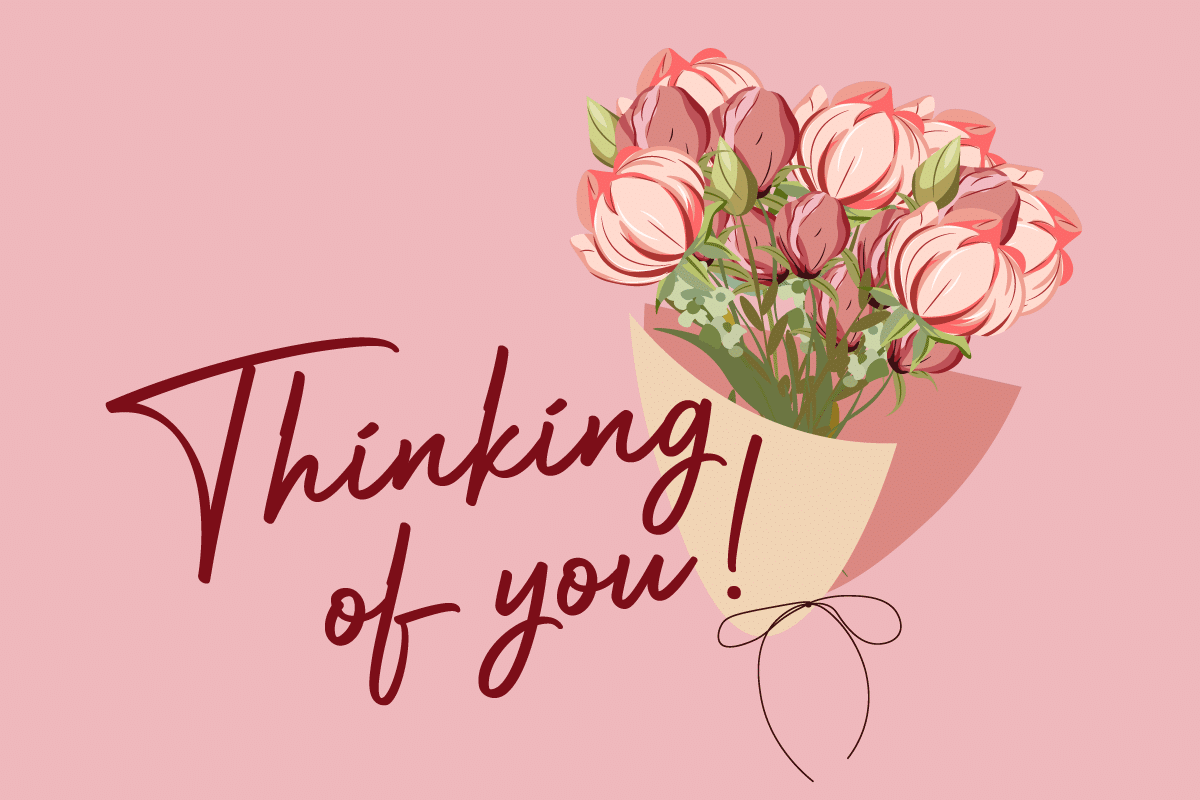 Digital card showing a bouquet of pink flowers with green leaves wrapped in paper on a pink background. The text "Thinking of you!" is written in dark red cursive.
